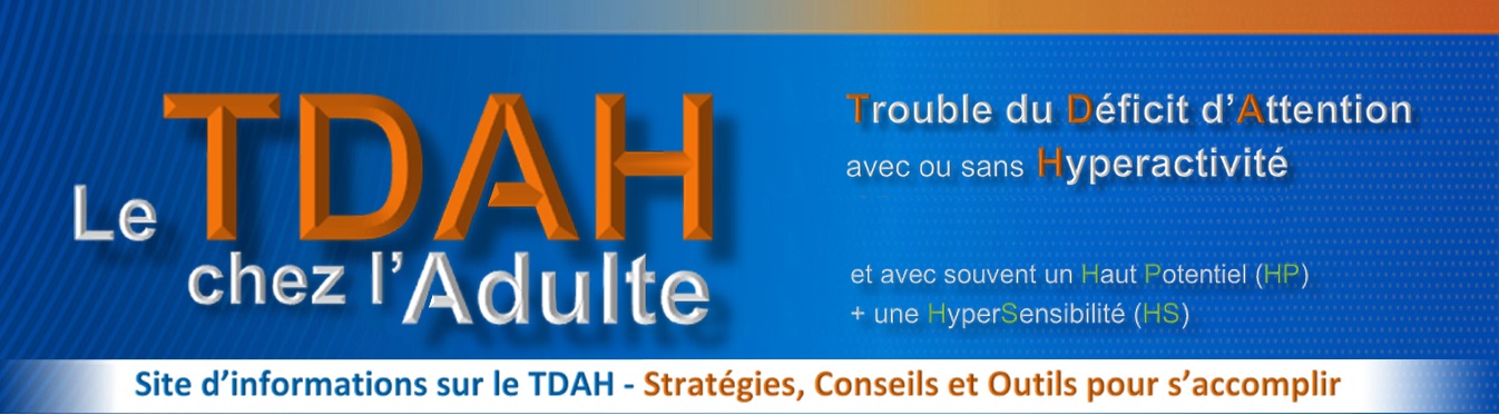 TDAH Adulte - Trouble du déficit de l'attention avec ou sans Hyperactivité  (TDA/H) Symptomes et Solutions